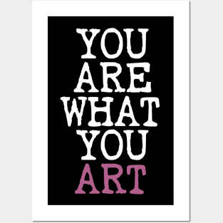 You Are What You Art Posters and Art